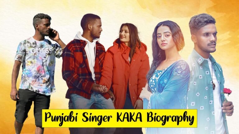 पंजाबी सिंगर काका के सफलता की कहानी, Singer Kaka Biography in Hindi