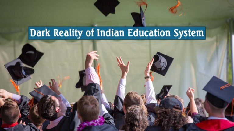 इंडियन शिक्षा प्रणाली की काली सच्चाई, Dark Reality of Indian Education System