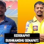 CSK Player Subhranshu Senapati Biography in Hindi