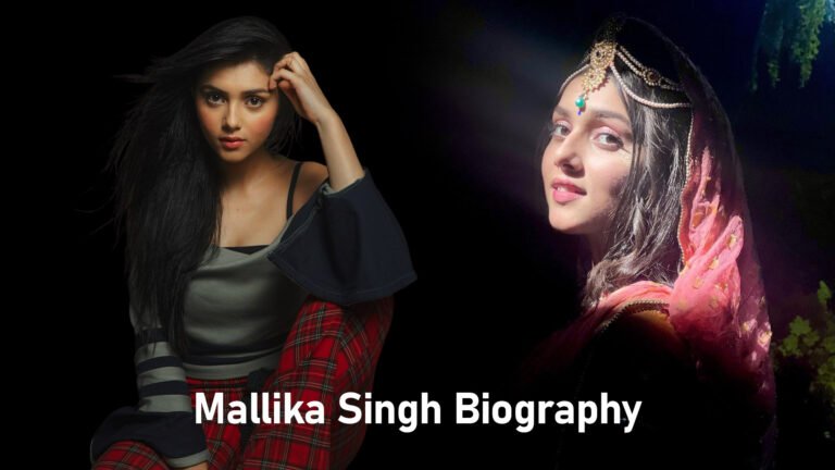 Mallika Singh Biography, मल्लिका सिंह को Success होने के लिए क्या क्या करना पड़ा?