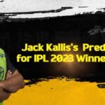 Jack Kallis Prediction for IPL Winner Team