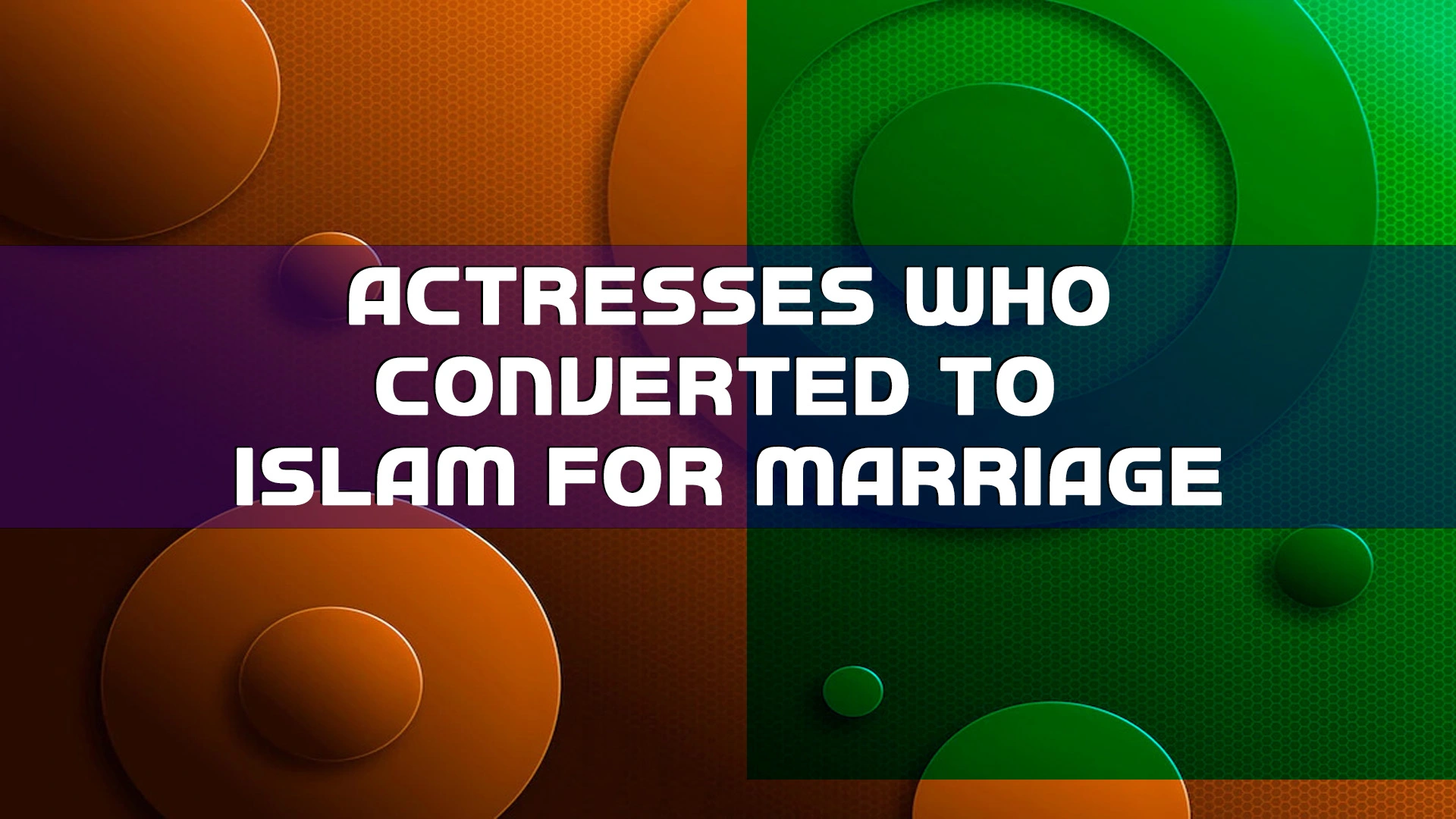 Actresses Who Converted To Islam For Marriage