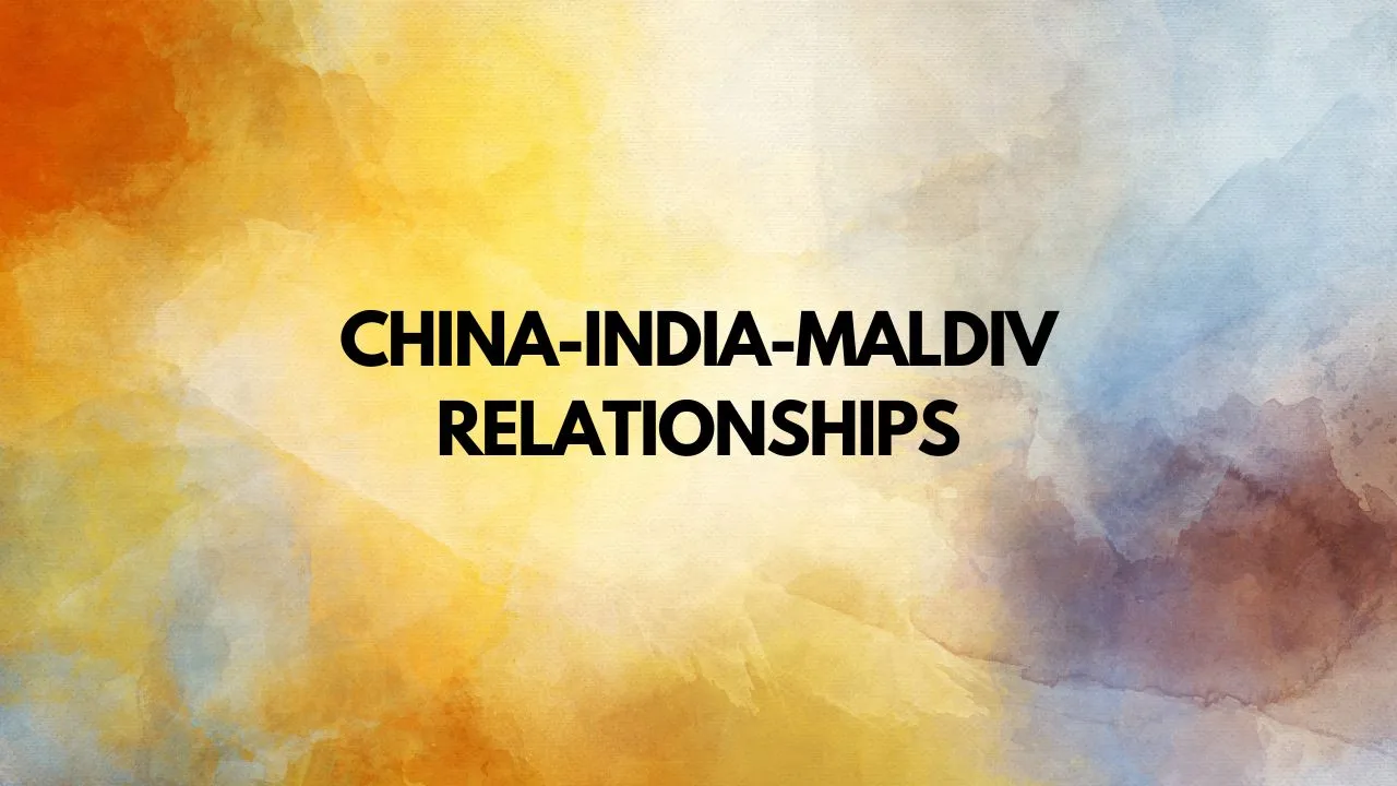 China-India-Maldiv Relationships
