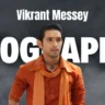 Vikrant Messey Biography