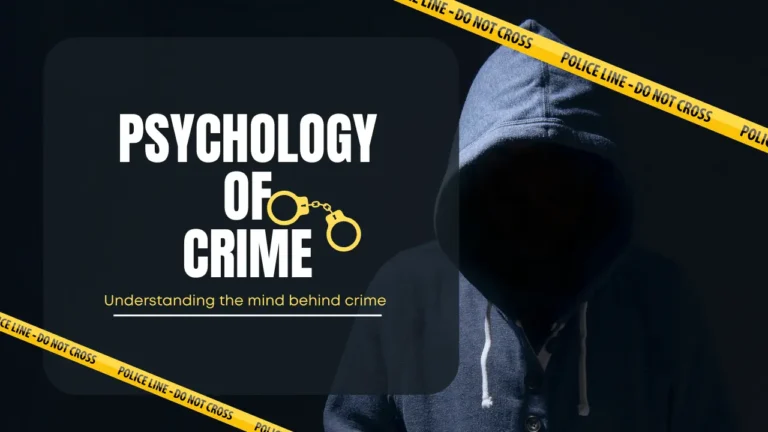 अपराध की मनोविज्ञान: मानसिक स्वास्थ्य और समाजीकरण का प्रभाव, Psychology of Crime