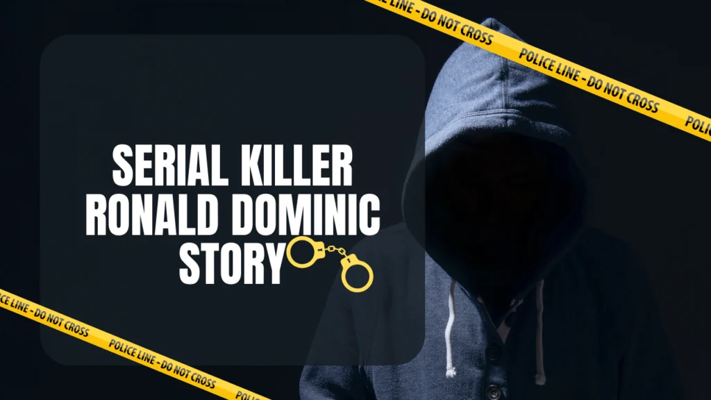 Serial Killer Ronald Dominic