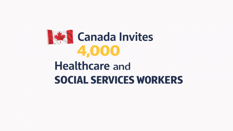 Canada Express Entry 2026: 4,000 हेल्थकेयर व सोशल सर्विसेज वर्कर्स को PR का मौका, जानिए CRS कट-ऑफ और पूरी डिटेल